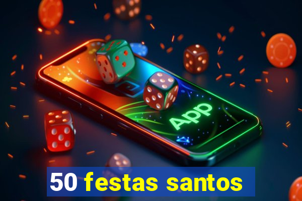 50 festas santos - sp